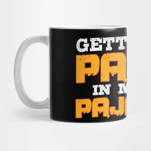 Getting Paid In My Pajamas Mug